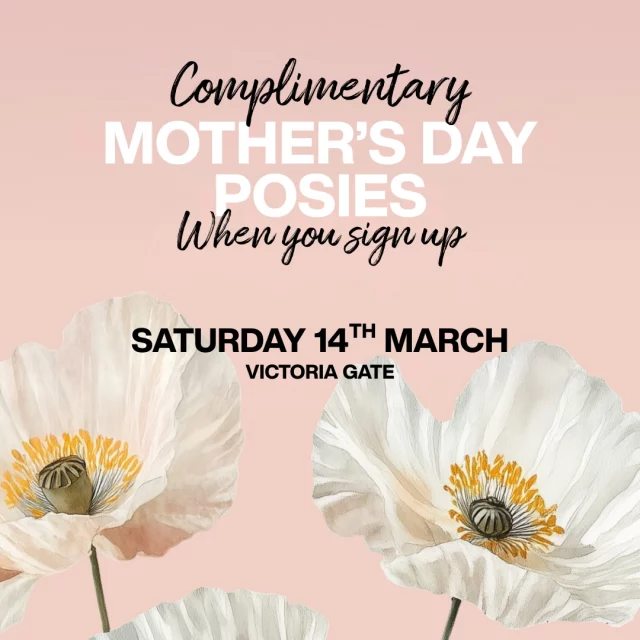 Join us this Saturday in Victoria Gate to receive complimentary flowers for your mum when you sign up to our mailing list 💐

From 10am until stocks last!